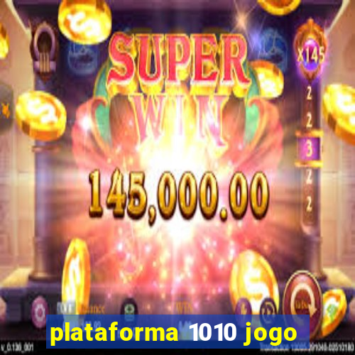 plataforma 1010 jogo